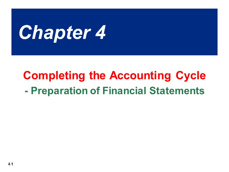 Chapter 4 Completing the Accounting Cycle - Preparation of Financial Statements
